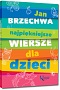Jan Brzechwa - Najpi�kniejsze wiersze dla dzieci - Jan Brzechwa